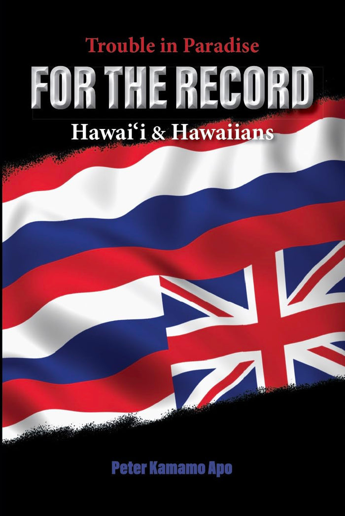 For the Record: Trouble in Paradise for Hawaiʻi and Hawaiians