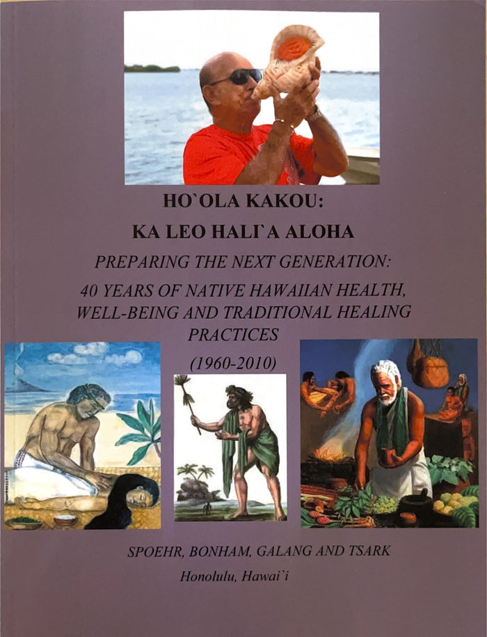 HO`OLA KAKOU: KA LEO HALI`A ALOHA
