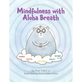 Mindfulness with Aloha Breath